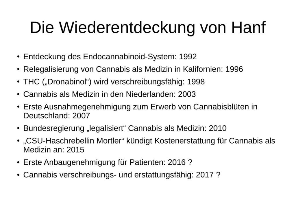 Folie: Die Wiederentdeckung von Hanf aus dem Vortrag zu Cannabis als Medizin am 5.8.2016 bei der AIDS-Hilfe Dortmund
